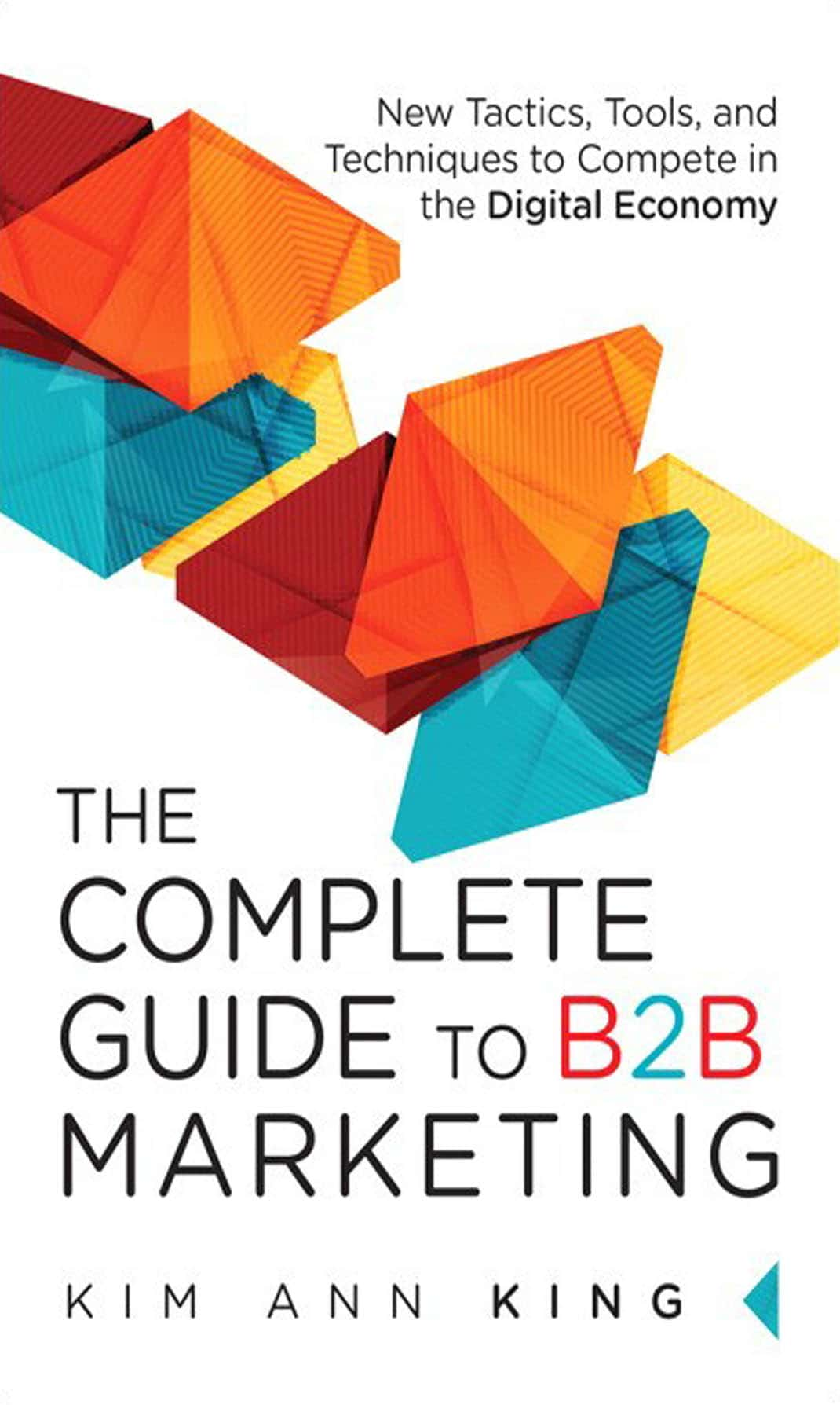 The Complete Guide to B2B Marketing