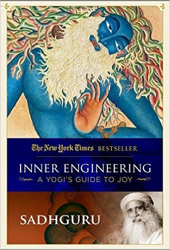 Inner Engineering A Yogi's Guide to Joy