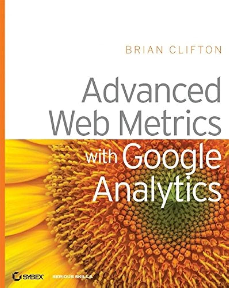 Advanced Web Metrics With Google Analytics 2010