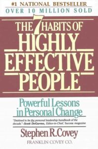 The 7 Habits of Highly Effective People