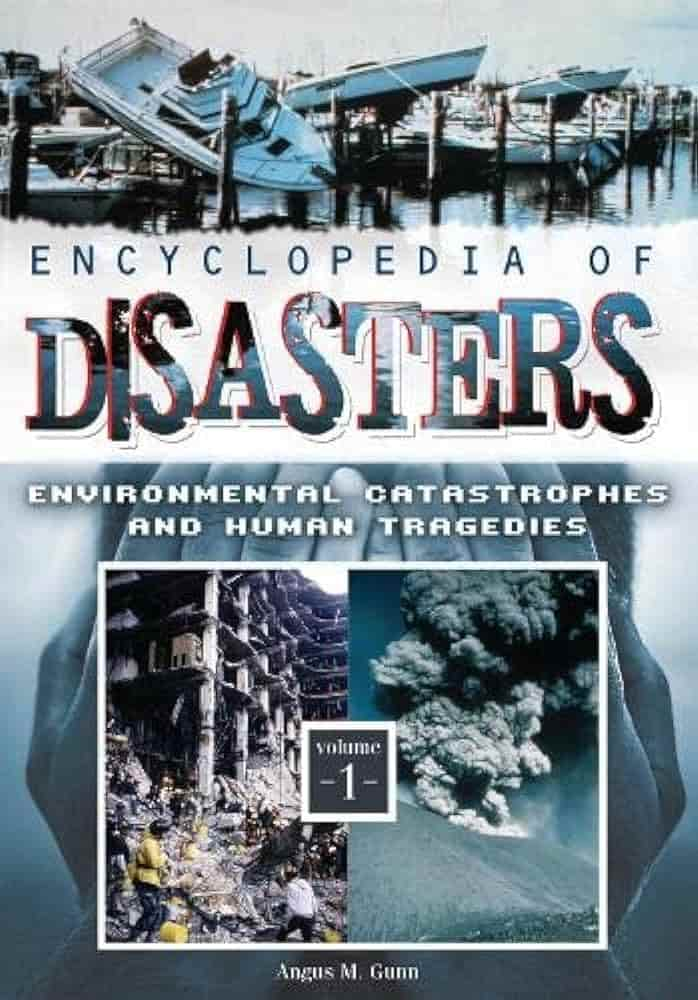 ENCYCLOPEDIA OF DISASTERS